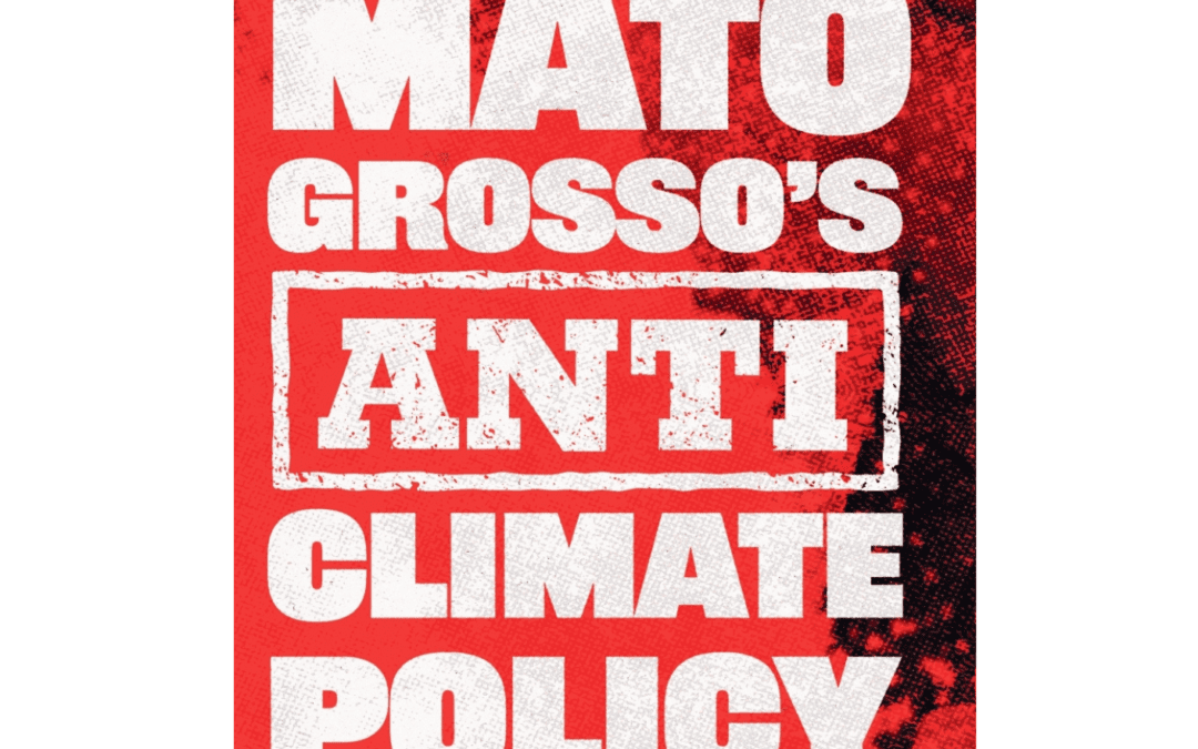 COP alert: Mato Grosso´s Anticlimate Policy